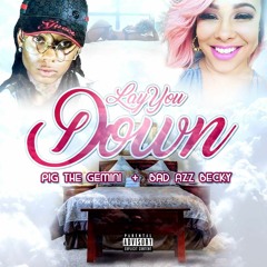 Pig The Gemini x Bad Azz Becky - Lay You Down