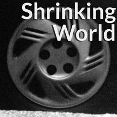 Shrinking World