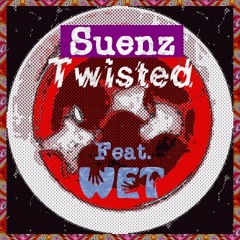 Twisted Feat. Wet