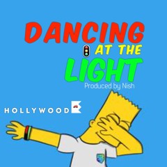 Dancing at the Light (Super Lit) by Hollywood E