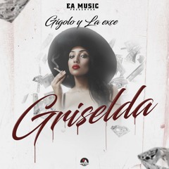 Griselda - Gigolo y La Exce