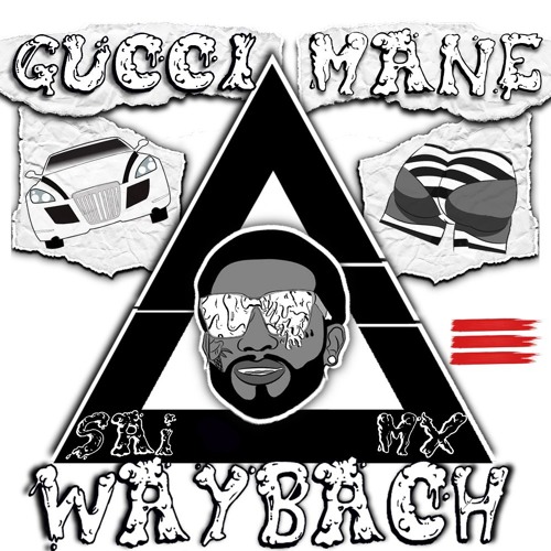 GUCCI MANE FT. DJ YESSAI - WAYBACH (TRAP REMIX) by YESSAI - Free download  on ToneDen