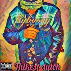 Thikest Dutch