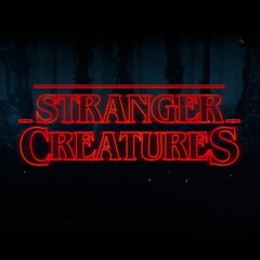 Stranger Creatures