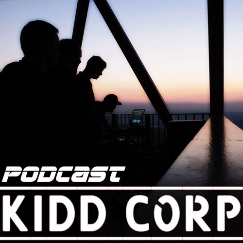 KIDD Corp Podcast 003 - Mixed By I of KIDD