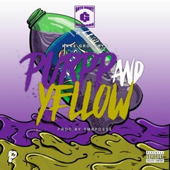 PURPP&YELLOW PROD BY SMBPOSSE FEAT @KANEGROCERYS