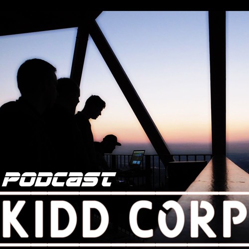 KIDD Corp Podcast 002 - Mixed by I of KIDD