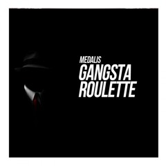 Medalis - Gansta Roulette [Trap Planet]