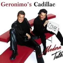 Geronimo's Cadillac (Modern Talking Cover)