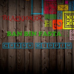 BlackJoker - Ban Bin Fasta ( Crash Riddim )