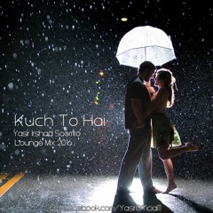 Kuch Toh Hai - Do Lafzon Ki Kahani - Armaan Malik - Yasir Irshad Soomro(Lounge Mix 2016)