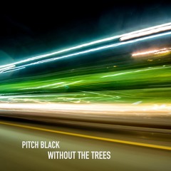 Pitch Black - Without The Trees (Tom Cosm Twitch Itch Remix)