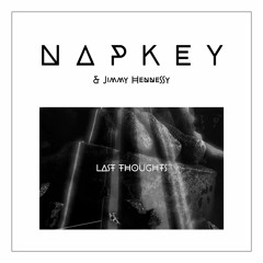 Napkey & Jimmy Hennessy - Last Thoughts
