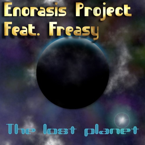 Enorasis Project feat. Freasy - The Lost Planet (Faethon-Nibirou)