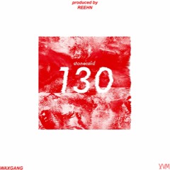 130 Freestyle † (Produced by REEHN)