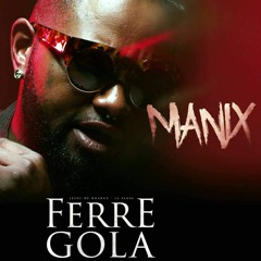 Ferre Gola - Manix