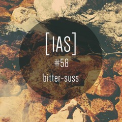 Intrinsic Audio Sessions [IAS] # 58 - bitter-suss