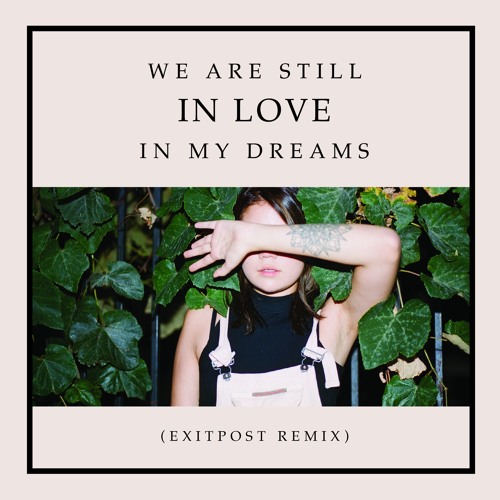 LLLL - We Are Still In Love In My Dreams (Exitpost Remix)