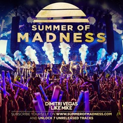 Dimitri Vegas & Like Mike - Summer Of Madness MiniMix - FREE DOWNLOAD OF ALL TRACKS ON THIS MIX !