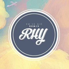 Rhy - Em Và Gió (Remix Version - Official Audio)