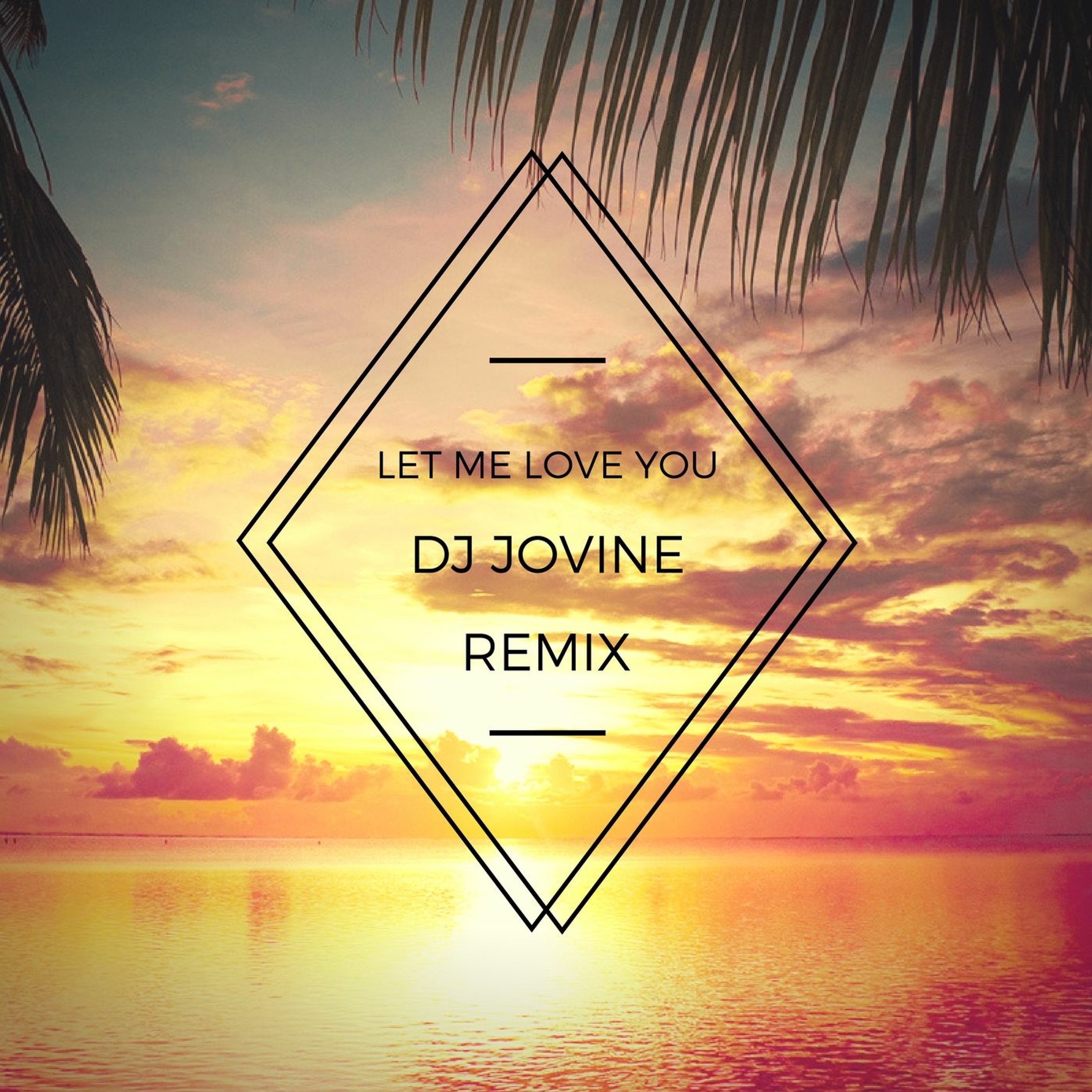 DJ Snake Ft. Justin Bieber - Let Me Love You DJ Jovine Tropical House Remix episode artwork