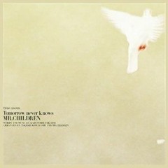 【Mr.Children】FM音源版「Tomorrow never knows」