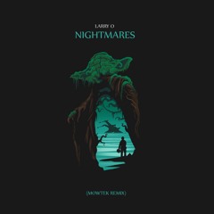 Larry O - Nightmares (Mowtek Remix) [OUT NOW, BUY FOR FREE DOWNLOAD]