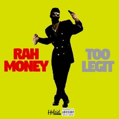 Rah Money - Too Legit