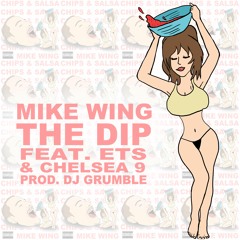 The Dip (ft. ets & Chelsea 9/Prod. DJ Grumble)
