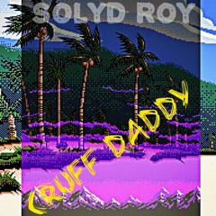 Solyd Roy - Cruff Daddy