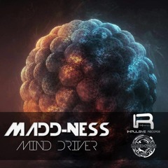 Madd-Ness - Mind Driver - OUT NOW