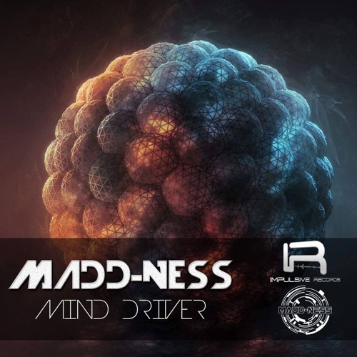 Madd-Ness - Mind Driver - OUT NOW