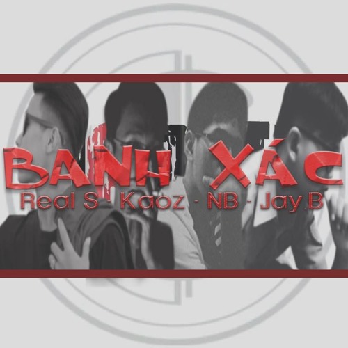 [D6boiz] Banh Xác - Real S x Kaoz x NB x Jay.B