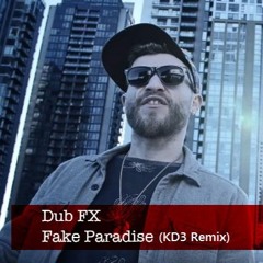 Dub FX - Fake Paradise (KD3 Remix) [Free Download]