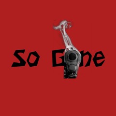 So Gone- Lorjay