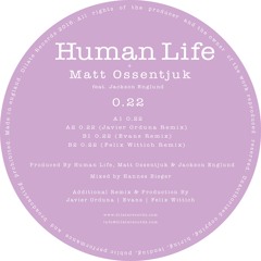 Human Life, Matt Ossentjuk feat. Jackson Englund - 0.22 (Evans Remix)