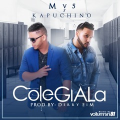 Kapuchino Ft. Mv5- Colegiala - (Prod.DerryEIM)