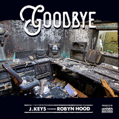 Goodbye (Clean) J Keys feat Robyn Hood