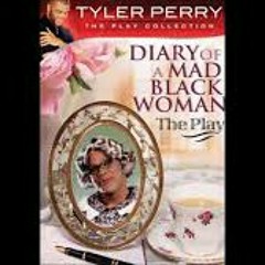 Tyler Perry's diary of a mad black woman ain't it funny