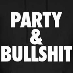 Party & Bullshit (prod. Luke White)