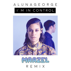 AlunaGeorge - I'm In Control (Maazel Remix)