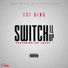 Switch It Up -Feat. ES1 Jayy$ [Prod. By Hezekiah Jr.]