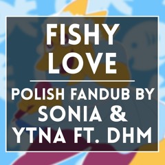 Griffinilla- Fishy Love (Polish Fandub By Sonia & Ytna Ft. DHM)