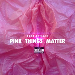 Pink Things Matter