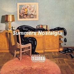 $ummer's Nostalgia (Ft. Cahlil Stokes)