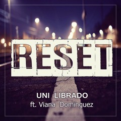 RESET-UNI LIBRADO ft Viana Dominguez *CHRISTIAN CHICANO RAP*