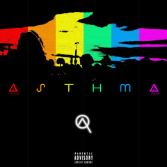 Asthma (Prod. Mista Bradley)