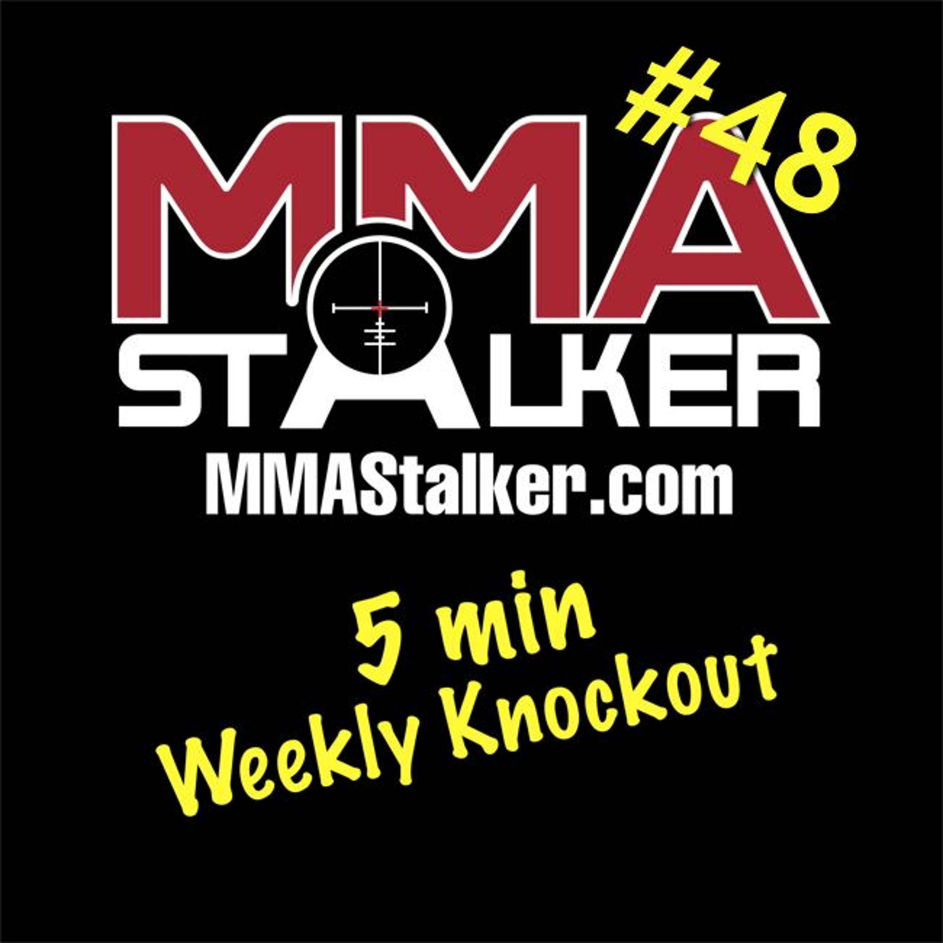 MMAStalker.com Weekly KO #48 episode artwork
