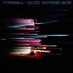 Typecell - DJ Mix October 2016