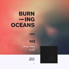Drama▲Theme & Blure - Burning Oceans